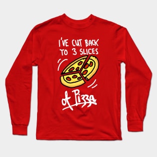 Funny Cutting Back to 3 Slices of Pizza Meme Long Sleeve T-Shirt